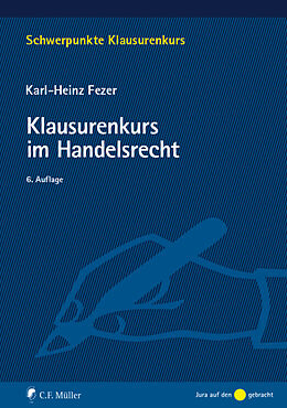 Kartonierter Einband Klausurenkurs im Handelsrecht von Karl-Heinz Fezer