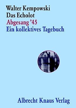 Fester Einband Das Echolot - Abgesang '45 - Ein kollektives Tagebuch - (4. Teil des Echolot-Projekts) - von Walter Kempowski