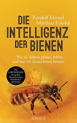 Fester Einband Die Intelligenz der Bienen von Randolf Menzel, Matthias Eckoldt