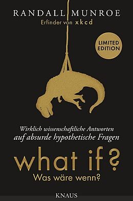 Fester Einband What if? Was wäre wenn? - Wirklich wissenschaftliche Antworten auf absurde hypothetische Fragen von Randall Munroe