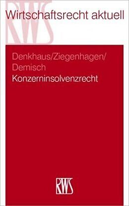 Kartonierter Einband Konzerninsolvenzrecht von Stefan Denkhaus, Andreas Ziegenhagen, Dominik Demisch