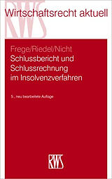 Kartonierter Einband Schlussbericht und Schlussrechnung im Insolvenzverfahren von Michael C. Frege, Ernst Riedel, Matthias Nicht