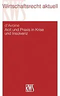 E-Book (epub) Arzt und Praxis in Krise und Insolvenz von Marc d'Avoine