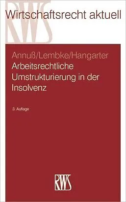 E-Book (epub) Arbeitsrechtliche Umstrukturierungen in der Insolvenz von Georg Annuß, Mark Lembke, Daniela A. Hangarter