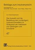 E-Book (epub) Die Auswahl des (vorläufigen) Insolvenzverwalters im Widerstreit der Interessen von Gläubigern und Schuldner von Ann-Kristin Westermann