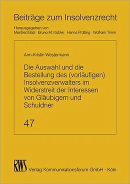E-Book (epub) Die Auswahl des (vorläufigen) Insolvenzverwalters im Widerstreit der Interessen von Gläubigern und Schuldner von Ann-Kristin Westermann