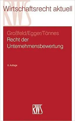 E-Book (epub) Recht der Unternehmensbewertung von Bernhard Großfeld, Ulrich Egger, Wolf-Achim Tönnes