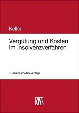 E-Book (epub) Vergütung und Kosten im Insolvenzverfahren von Ulrich Keller