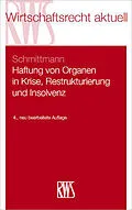 E-Book (epub) Haftung von Organen in Krise, Restrukturierung und Insolvenz von Jens M. Schmittmann