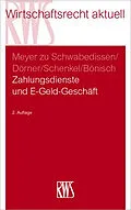 E-Book (epub) Zahlungsdienste und E-Geld-Geschäft von Gustav Meyer zu Schwabedissen, Barbara Dörner, Bénédict Schenkel