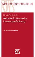 E-Book (epub) Aktuelle Probleme der Insolvenzanfechtung von Markus Gehrlein, Christoph Thole
