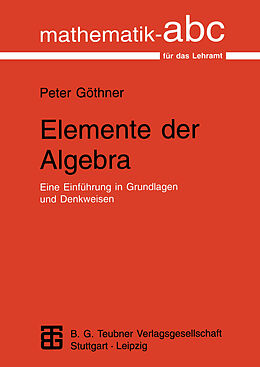 Kartonierter Einband Elemente der Algebra von Peter Göthner