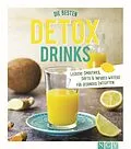 E-Book (epub) Die besten Detox-Drinks von Nina Engels, Marie Gründel, Susanne Grünklee