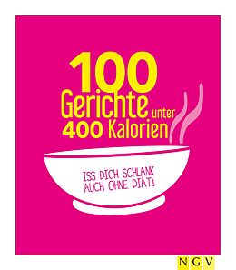 E-Book (epub) 100 Gerichte unter 400 Kalorien von Naumann & Göbel Verlag