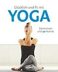 E-Book (epub) Glücklich und fit mit Yoga von Barbara Klein, Jutta Schuhn, Michael Sauer