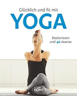 E-Book (epub) Glücklich und fit mit Yoga von Barbara Klein, Jutta Schuhn, Michael Sauer