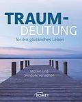 E-Book (epub) Traumdeutung für ein glückliches Leben von Renate C. Zellinger