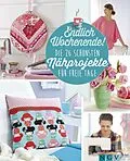 E-Book (epub) Endlich Wochenende! Die 26 schönsten Nähprojekte für freie Tage von Heidi Grund-Thorpe, Petra Hoffmann, Ruth Laing