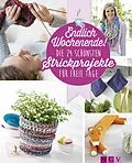 E-Book (epub) Endlich Wochenende! Die 24 schönsten Strickprojekte für freie Tage von Mara Engel, Daniela Herring