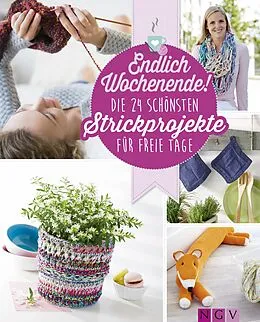 E-Book (epub) Endlich Wochenende! Die 24 schönsten Strickprojekte für freie Tage von Mara Engel, Daniela Herring