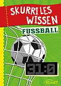 E-Book (epub) Skurriles Wissen: Fußball von 