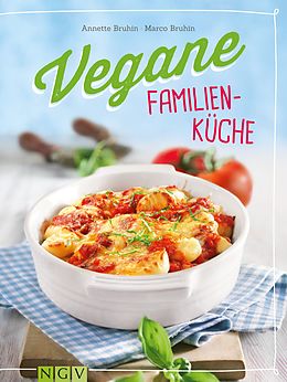 E-Book (epub) Vegane Familienküche von Annette Bruhin, Marco Bruhin