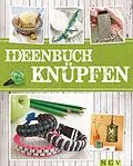 E-Book (epub) Ideenbuch Knüpfen von Maren Engel, Manuel Obriejetan, Annemarie Arzberger