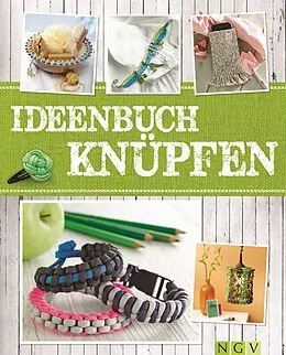 E-Book (epub) Ideenbuch Knüpfen von Maren Engel, Manuel Obriejetan, Annemarie Arzberger