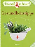 E-Book (epub) Oma weiß es besser: Gesundheitstipps von Komet Verlag
