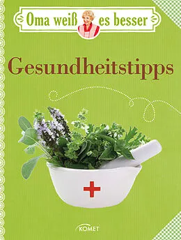 E-Book (epub) Oma weiß es besser: Gesundheitstipps von Komet Verlag
