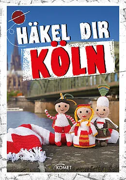 E-Book (epub) Häkel dir Köln von Solveig Busler, Angela Lehmbach