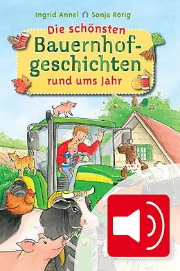 E-Book (epub) Die schönsten Bauernhofgeschichten rund ums Jahr von Ingrid Annel