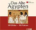 E-Book (epub) Das Alte Ägypten: 100 Bilder - 100 Fakten von Matthias Vogt