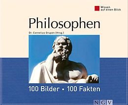 E-Book (epub) Philosophen: 100 Bilder - 100 Fakten von Dr. Cornelius Grupen