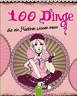 E-Book (epub) 100 Dinge, die ein Mädchen wissen muss von Karla S. Sommer