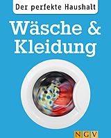 E-Book (epub) Der perfekte Haushalt: Wäsche & Kleidung von Ulrike Lowis