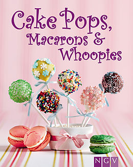 E-Book (epub) Cakepops, Macarons & Whoopies von 