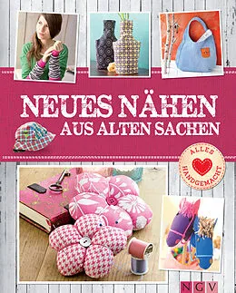 E-Book (epub) Neues nähen aus alten Sachen - Mit Schnittmustern zum Download von Rabea Rauer, Yvonne Reidelbach