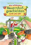 E-Book (epub) Die schönsten Bauernhofgeschichten rund ums Jahr von Ingrid Annel