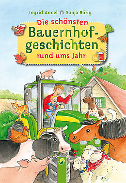 E-Book (epub) Die schönsten Bauernhofgeschichten rund ums Jahr von Ingrid Annel