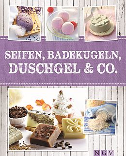E-Book (epub) Seifen, Badekugeln, Duschgel & Co. von Dr. Claudia Lainka