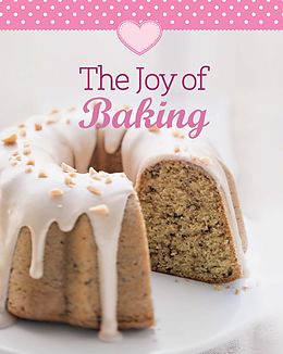 E-Book (epub) The Joy of Baking von Naumann & Göbel Verlag