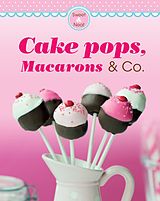 E-Book (epub) Cake pops, Macarons & Co. von Naumann & Göbel Verlag