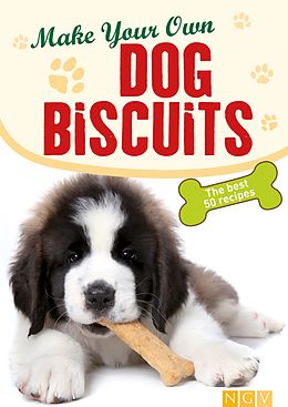 E-Book (epub) Make Your Own Dog Biscuits von Naumann & Göbel Verlag