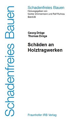 Fester Einband Schäden an Holztragwerken von Georg Dröge, Thomas Dröge