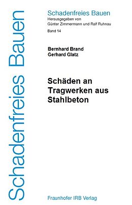 Fester Einband Schäden an Tragwerken aus Stahlbeton von Bernhard Brand, Gerhard Glatz