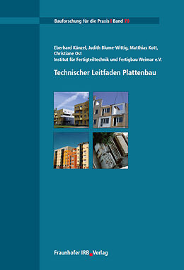Kartonierter Einband Technischer Leitfaden Plattenbau von Eberhard Künzel, Judith Blume-Wittig, Matthias Kott
