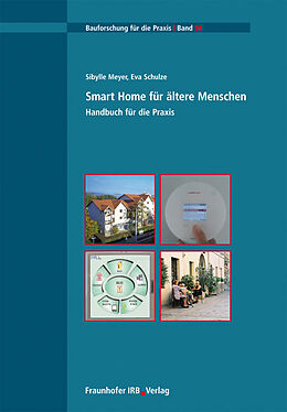 Kartonierter Einband Smart Home für ältere Menschen. Handbuch für die Praxis von Sibylle Meyer, Eva Schulze