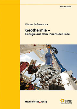 Kartonierter Einband Geothermie - Energie aus dem Innern der Erde von Werner Bußmann, u.a.