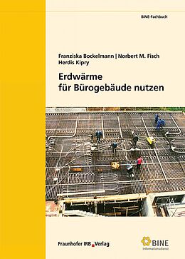 E-Book (pdf) Erdwärme für Bürogebäude nutzen von Franziska Bockelmann, M. Norbert Fisch, Herdis Kipry
